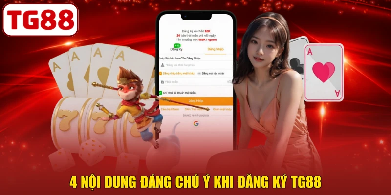 4 nội dung đáng chú ý khi đăng ký TG88