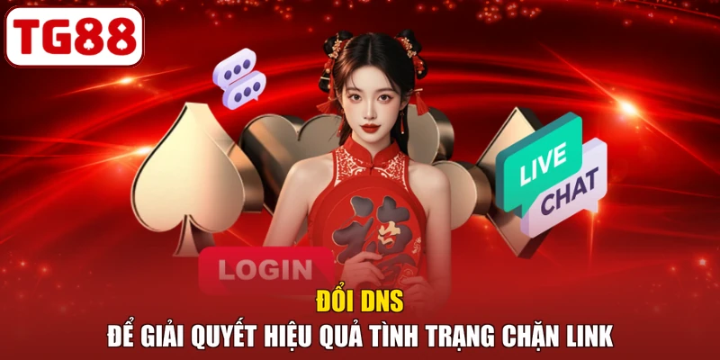 Đổi DNS để giải quyết hiệu quả tình trạng chặn link