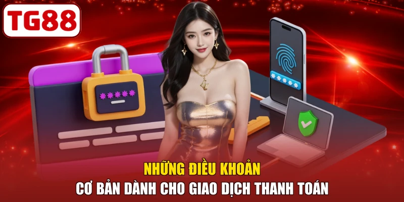 Những điều khoản cơ bản dành cho giao dịch thanh toán
