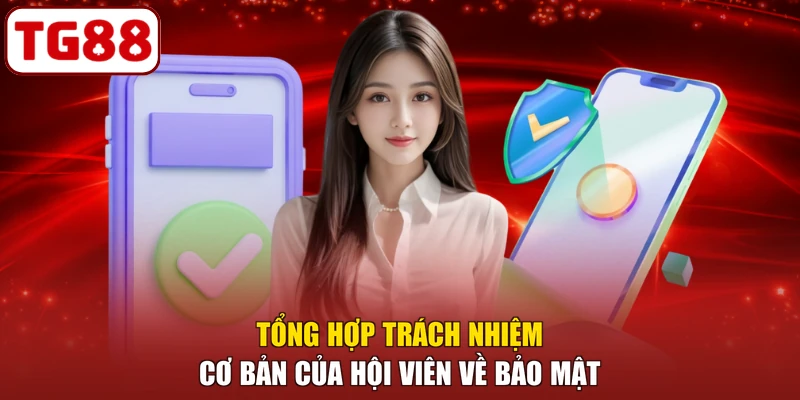 Tổng hợp trách nhiệm cơ bản của hội viên về bảo mật